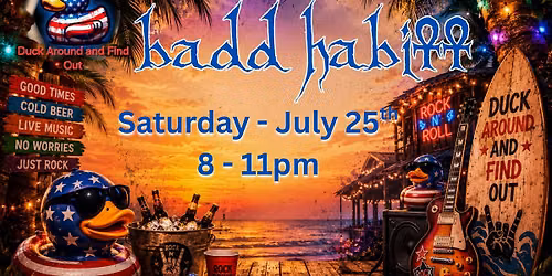 Duck Around & Rock Out with badd habitt!!!