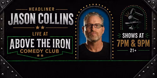 Above The Iron Presents: Jason Collins | Stand-Up Comedy July 31st