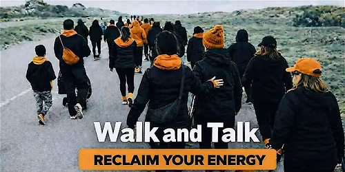 Walk and Talk Series, Reclaim Your Energy