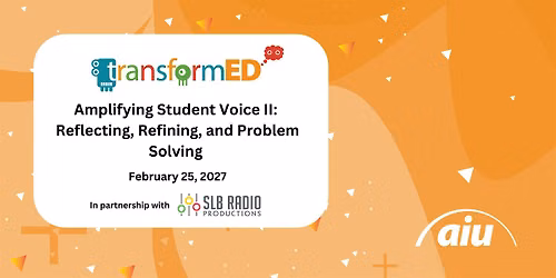 Amplifying Student Voice II: Reflection, Refining, & Problem-Solving