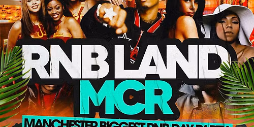 RNB LAND - Manchester Summer RNB Day Party - 800+ Ravers