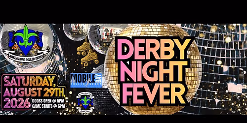 \ud83e\udea9 Derby Night Fever: Northshore Roller Derby vs. Mobile Bay Roller Derby