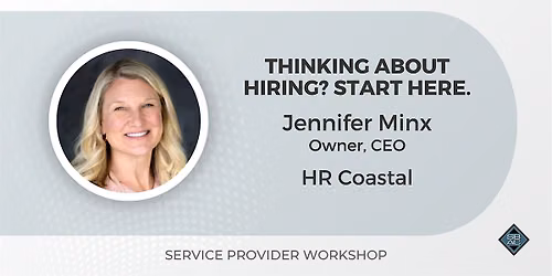 Service Provider Workshop Series: Thinking About Hiring? Start Here