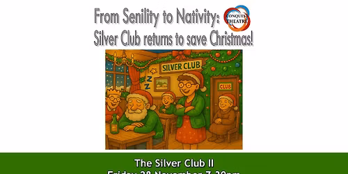 The Silver Club II - Conquest Theatre production
