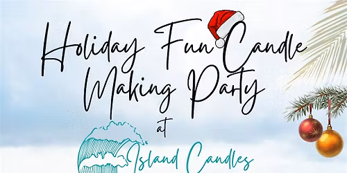 Holiday Fun Candle Making Party