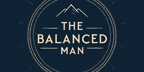 The Balanced Man - Retreats for Men