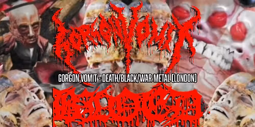 GORGON VOMIT (UK) + BLOED (NED) + CEREBRAL AUTOPHAGY + NIHILITH - Saturday 23rd May @ The Hobbit
