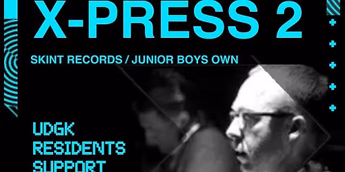 Underground Kollektiv present........X-Press 2