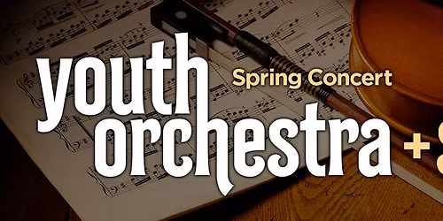 Youth Orchestra & Strings: Spring Concert