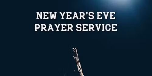 New Year's Eve Prayer Service