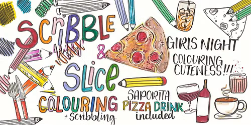 Scribble and Slice (colouring and pizza night!)