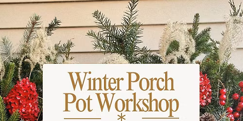 Winter Porch Pot Workshop