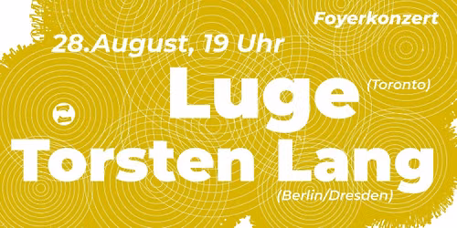 Foyerkonzert: Luge | Torsten Lang