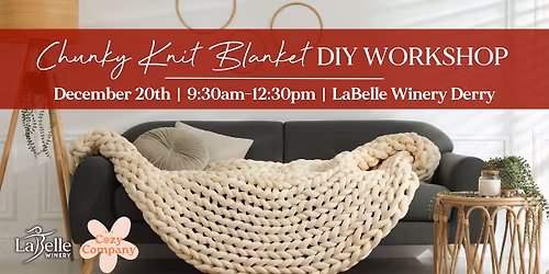 Chunky Knit Blanket DIY Workshop (LaBelle Winery - Derry, NH)