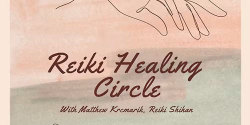Reiki Healing Circle with Matthew Krcmarik