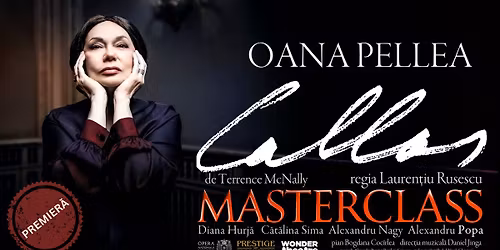 CALLAS MASTERCLASS \u2013 PREMIERA - Timisoara
