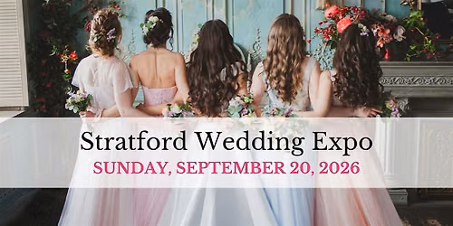 Stratford Wedding Expo Fall 2026
