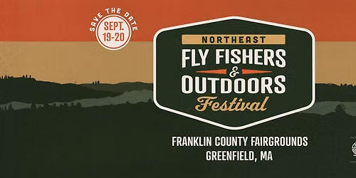 Northeast Fly Fishers & Outdoors Festival