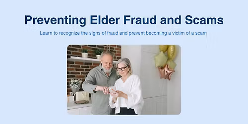 Preventing Elder Fraud and Scams