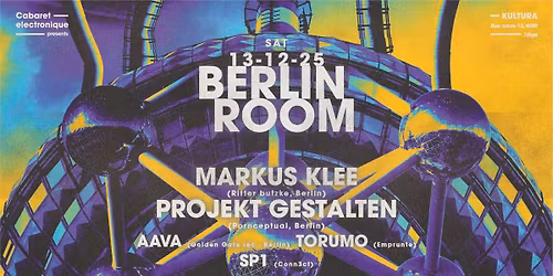 BERLIN ROOM @ Kultura Li\u00e8ge with Markus Klee \ud83c\udde9\ud83c\uddea, Projekt Gestalten \ud83c\udde9\ud83c\uddea, Torumo, Aava, Sp1