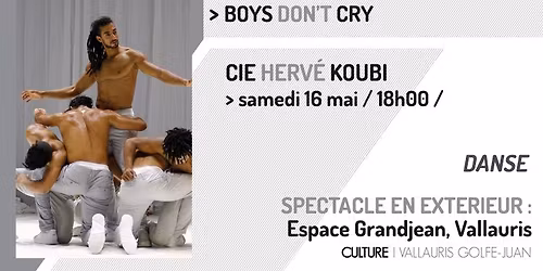 BOYS DON'T CRY - Cie Herv\u00e9 Koubi