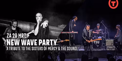 New Wave Party: Tributes to The Sisters of Mercy & The Sound \/\/ Gebouw-T