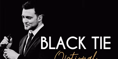 Black Tie Optional: A Tribute to Michael Buble & Beyond