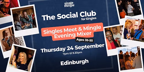 Singles Meet & Mingle Evening Mixer @ Mystery Venue EDINBURGH (Ages 35-55)