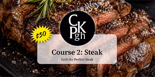 Course 2 | CKP Butchery: Cook the Perfect Steak!