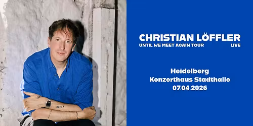 Christian L\u00f6ffler und Ensemble: Until we meet again Tour