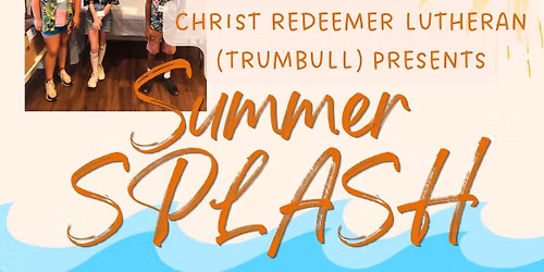 Summer SPLASH at Christ Redeemer
