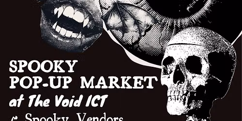 Spooky Market @ The Void!