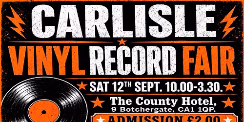 CARLISLE VINYL RECORD FAIR Sat 12th Sept. Ska Metal Pop Beat Indie Rock Mod Jazz Disco Soul Punk