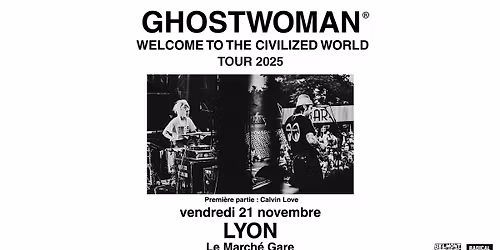 GHOSTWOMAN (psych-rock) + CALVIN LOVE (rock crooner) \u00b7 March\u00e9 Gare LYON