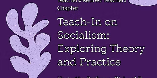 Teach-In On Socialism: Exploring Theory and Practice
