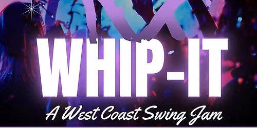 Whip It! A West Coast Swing Jam