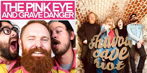 The Pink Eye and Grave Danger // Shadow Cave Riot  // Nidhoggs Brønn