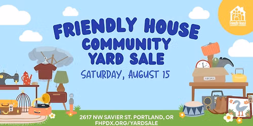 Friendly House Community Yard Sale