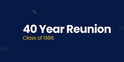 Class of 1986 - 40 Year Reunion