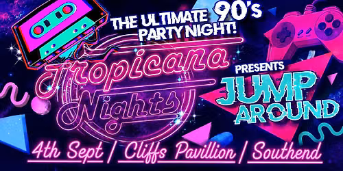 JUMP AROUND - THE ULTIMATE 90'S PARTY NIGHT, SOUTHEND!