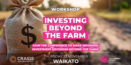 Investing Beyond the Farm Workshop \u2013 Waikato