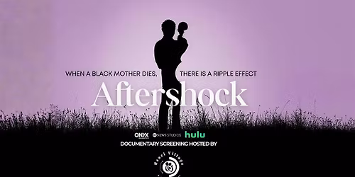 Aftershock: A Community Film Night Honoring Fathers & Families