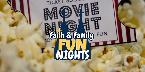 Faith & Family Fun Night-Movie Night