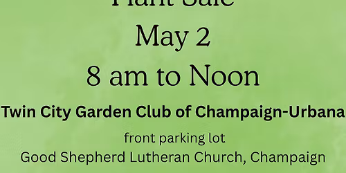 Plant Sale! Twin City Garden Club of Champaign-Urbana