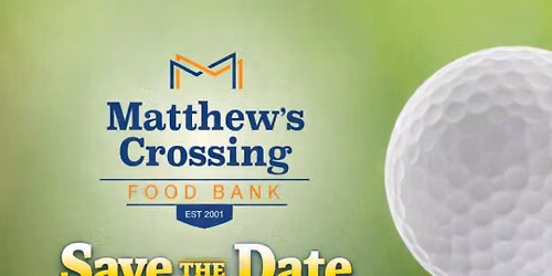 Matthew\u2019s Crossing Food Bank 2nd Annual Golf Tournament