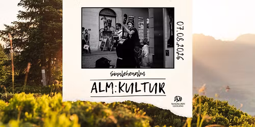 ALM:KULTUR V: THE HELAGUNKIS auf der Sinnlehenalm