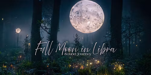 Full Moon in Libra Sound Journey