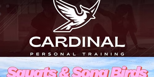 Squats and Songbirds (Sundays)