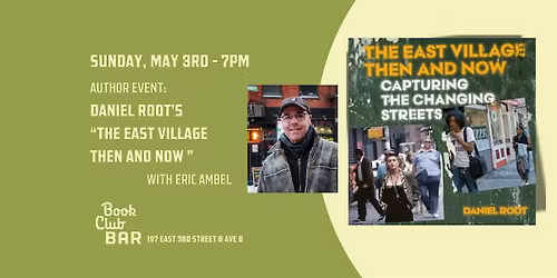 Author Event: Daniel Root's "The East Village Then and Now"