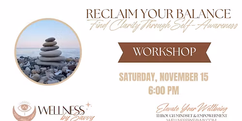 Reclaim Your Balance: Find Clarity through Self-Awareness Workshop